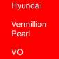 Preview: Hyundai, Vermillion Pearl, VO.